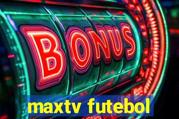 maxtv futebol